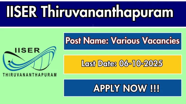 IISER Thiruvananthapuram Non Teaching Recruitment 2025 - Apply Online for 20 Lab Assistant, Nursing Assistant and Other Posts
