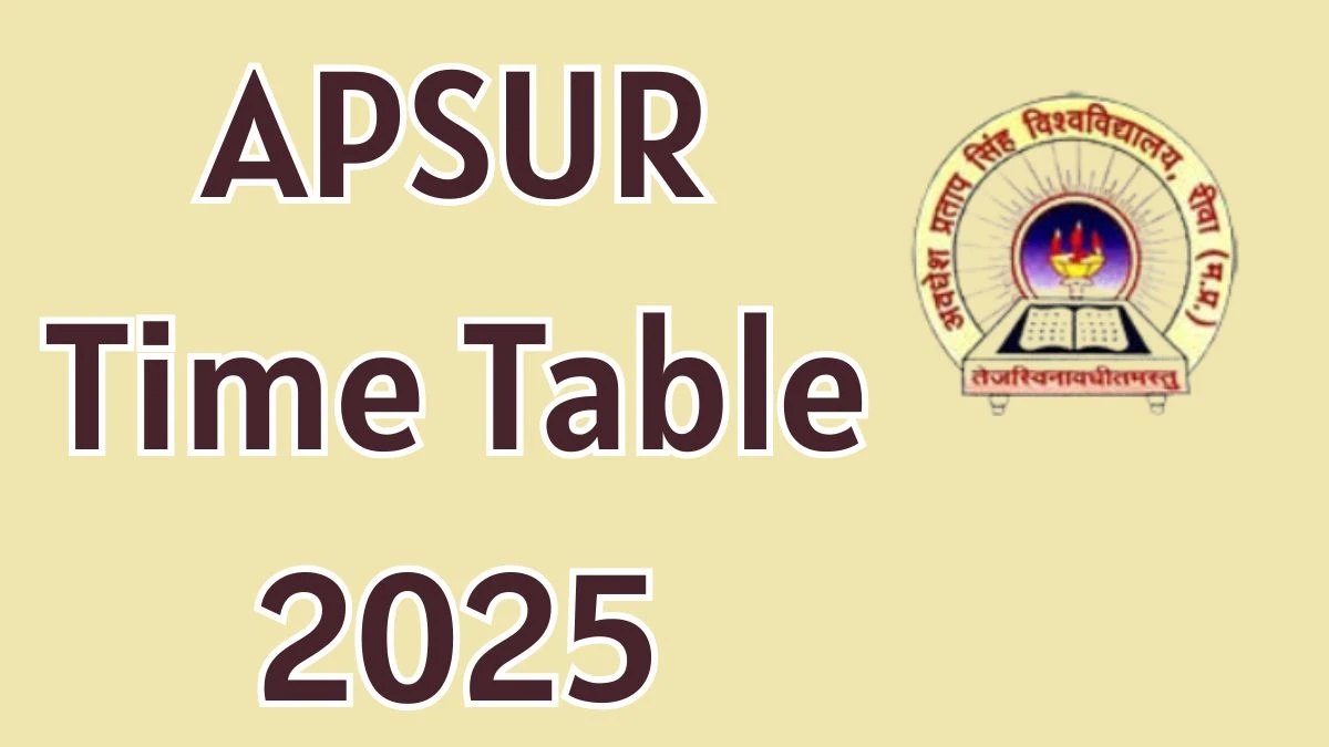 APSUR Time Table 2025 Out for UG Course @ apsurewa.ac.in Details Here