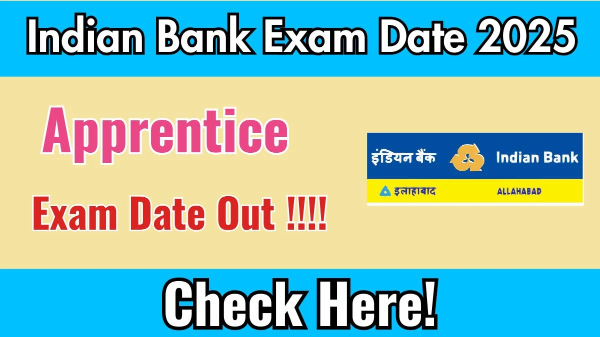 Indian Bank Apprentice Exam Date 2025 Out for 1500 Posts at indianbank.in Check Admit Card Details Here