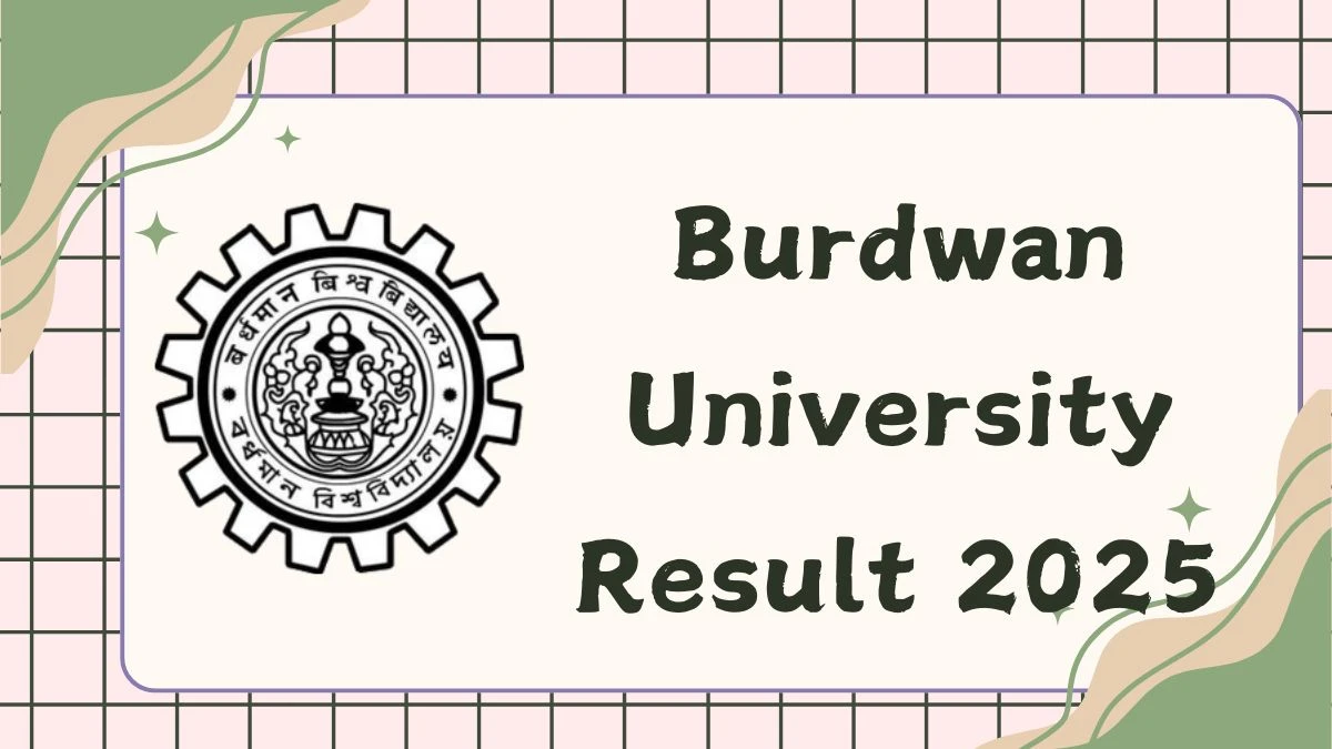 Burdwan University Result 2025 Out at buruniv.ac.in Direct Link to Download 4th, 6th, 9th, 10th Sem Result